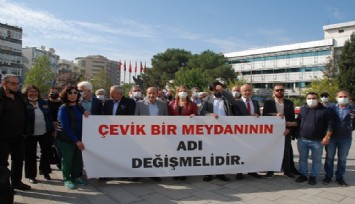 Çevik Bir Meydanı’nın adının değişmesi için toplandılar