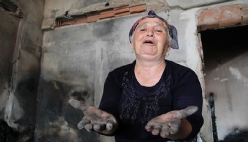 Yangının acı yüzü: Evi kül olan yaşlı kadın göz yaşlarına engel olamadı