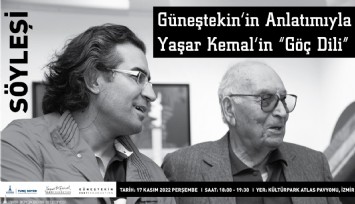 “Güneştekin’in Anlatımıyla Yaşar Kemal’in göç dili” söyleşisi yarın