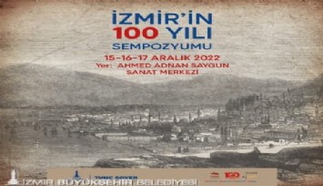 İzmir’in Yüz Yılı Sempozyumu yarın başlıyor