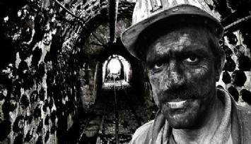 Bir maden işçisinin mektubu: Bir hiç uğruna öleceğiz
