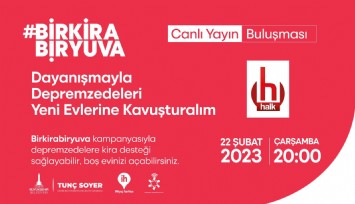 Çarşamba günü “Bir Kira Bir Yuva” kampanyası Halk TV’de milyonlara ulaşacak