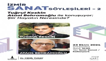 İzmir Sanat Söyleşileri’nin ikinci konuğu, Ataol Behramoğlu