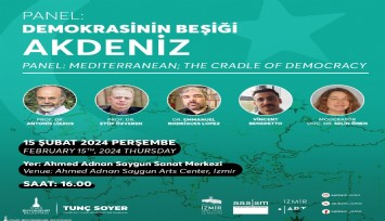 Demokrasinin Beşiği Akdeniz uluslararası panelde konuşulacak