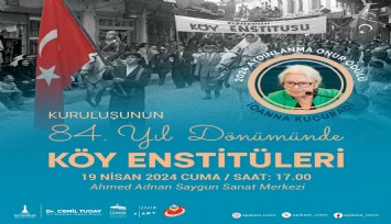 Köy Enstitüleri’nin ruhu yıl dönümünde yaşatılacak