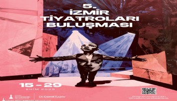 5. İzmir Tiyatroları Buluşması başlıyor