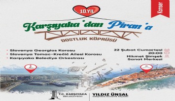Karşıyaka’dan Piran’a dostluk köprüsü