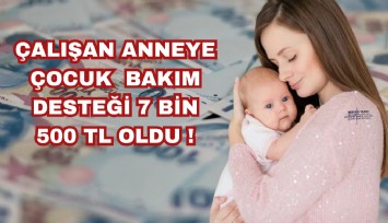 Bakan Işıkhan duyurdu: Çalışan anneye verilen çocuk bakım desteği 7 bin 500 liraya çıkarıldı
