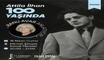 Attila İlhan, Banu Avar söyleşisiyle anılacak