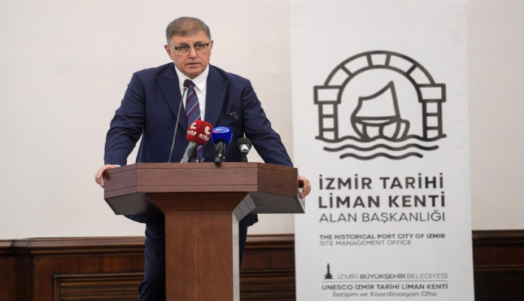 Başkan Tugay:  Amaçlarımızdan biri İzmir Tarihi Liman Kenti'nin UNESCO Dünya Mirası Kalıcı Listesi'ne alınmasını sağlamak