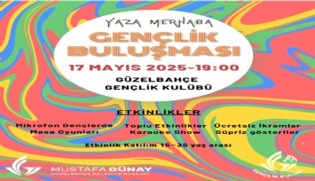 Güzelbahçe’de: Yaza Merhaba Gençlik Buluşması Başlıyor
