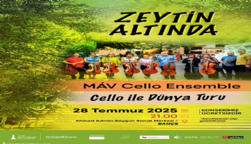AASSM bahçesinde klasik müzik akşamı:  MAV Cello Ensemble 28 Temmuz’da cello ile dünya turu konseriyle İzmir’de