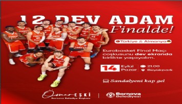 12 Dev Adam’ın final heyecanı  Bornova’da dev ekranda yaşanacak
