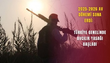 2025-2026 av dönemi sona erdi: Türkiye genelinde avcılık yasağı başladı