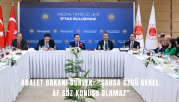 Adalet Bakanı Gürlek: Şahsa özgü genel af söz konusu olamaz