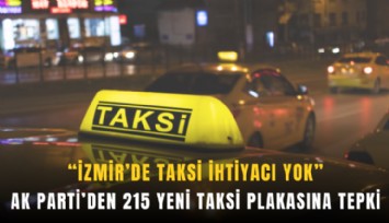 AK Parti’den 215 yeni taksi plakasına tepki: İzmir’de taksi ihtiyacı yok
