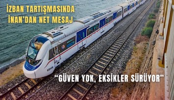 AK Partili İnan: İZBAN’da protokoller var ama güven sorunu ve eksikler devam ediyor
