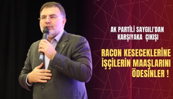 AK Partili Saygılı'dan Karşıyaka Belediyesi çıkışı: Racon keseceklerine işçilerin maaşlarını ödesinler