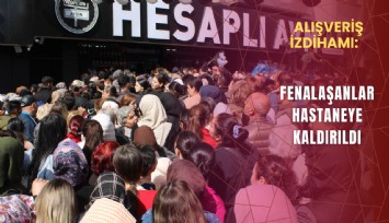 Alışveriş izdihamı: Fenalaşanlar hastaneye kaldırıldı