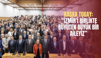 Başka Tugay: İzmir’i birlikte büyüten büyük bir aileyiz