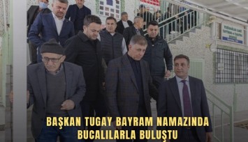 Başkan Tugay bayram namazında Bucalılarla buluştu