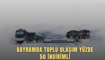 Bayramda toplu ulaşım yüzde 50 indirimli