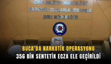 Buca’da narkotik operasyonu: 356 bin sentetik ecza ele geçirildi