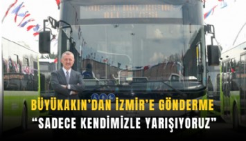 Kocaeli Büyükşehir Belediye Başkanı Büyükakın icraatlarını İzmir'le kıyasladı: Gidin İzmir’e bakın son 7 yılda kaç otobüs alınmış