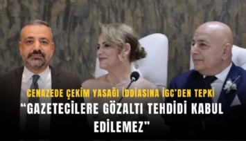 Cenazede çekim yasağı iddiasına İGC’den tepki: Gazetecilere gözaltı tehdidi kabul edilemez