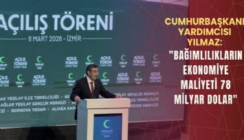 Cumhurbaşkanı Yardımcısı Yılmaz: 'Bağımlılıkların ekonomiye maliyeti 78 milyar dolar'