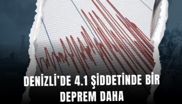Denizli Buldan’da 4.1 şiddetinde deprem