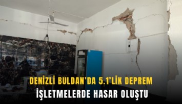 Denizli Buldan’da 5.1’lik deprem: İşletmelerde hasar oluştu