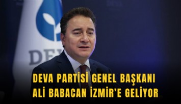 DEVA Partisi Genel Başkanı Ali Babacan İzmir’e geliyor