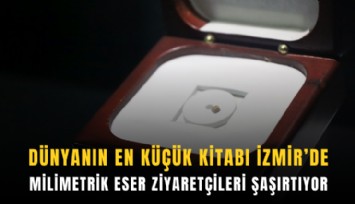 Dünya'nın en küçük kitabı İzmir'de: Milimetrik eser ziyaretçileri şaşırtıyor