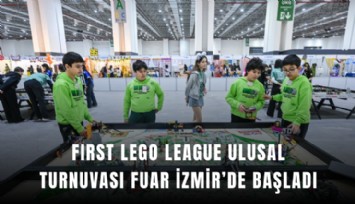 FIRST LEGO League Ulusal Turnuvası Fuar İzmir’de başladı