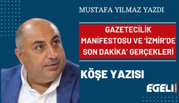 Gazetecilik manifestosu ve 'İzmir’de Son Dakika' gerçekleri