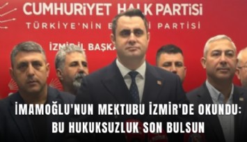 İmamoğlu'nun mektubu İzmir'de okundu: Bu hukuksuzluk son bulsun
