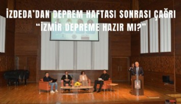 İZDEDA’dan Deprem Haftası sonrası çağrı: İzmir depreme hazır mı?