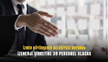 İzmir Büyükşehir Belediyesi şirketi İZENERJİ personel alacak: Başvurular başlıyor