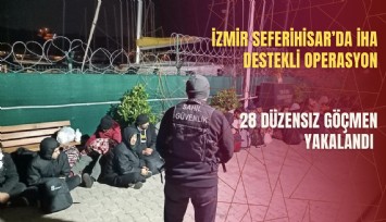 İzmir'de 28 düzensiz göçmen yakalandı