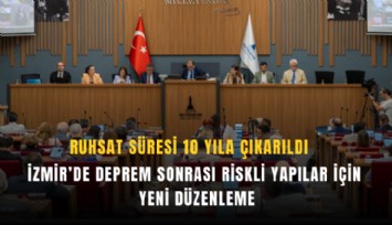 İzmir’de deprem sonrası riskli yapılar için yeni düzenleme: Ruhsat süresi 10 yıla çıkarıldı
