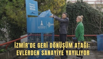 İzmir’de geri dönüşüm atağı evlerden sanayiye yayılıyor