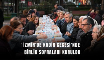 İzmir’de Kadir Gecesi’nde birlik sofraları kuruldu