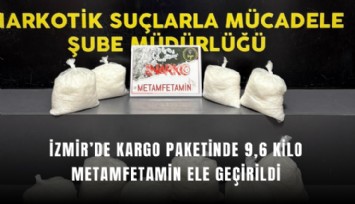 İzmir’de kargo paketinde 9,6 kilo metamfetamin ele geçirildi: 2 kişi tutuklandı