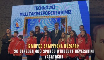 İzmir'de şampiyona rüzgarı: 20 Ülkeden 400 sporcu windsurf heyecanını yaşatacak