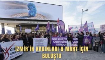 İzmir’in kadınları 8 Mart için buluştu