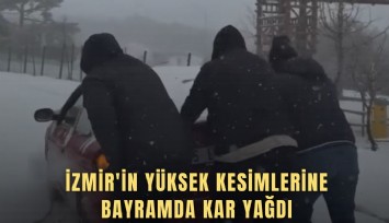 İzmir'in yüksek kesimlerine bayramda kar yağdı