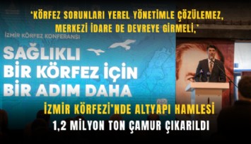 İzmir Körfezi’nde altyapı hamlesi: 1,2 milyon ton çamur çıkarıldı