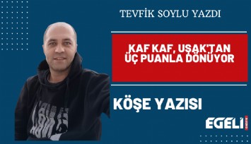 Kaf Kaf, Uşak'tan üç puanla dönüyor