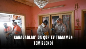 Karabağlar’ da çöp ev tamamen temizlendi